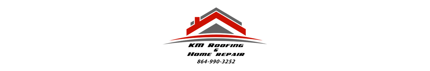 Roofing Contractor Greenville SC | KM Roof and Home Repair 864-990-3252